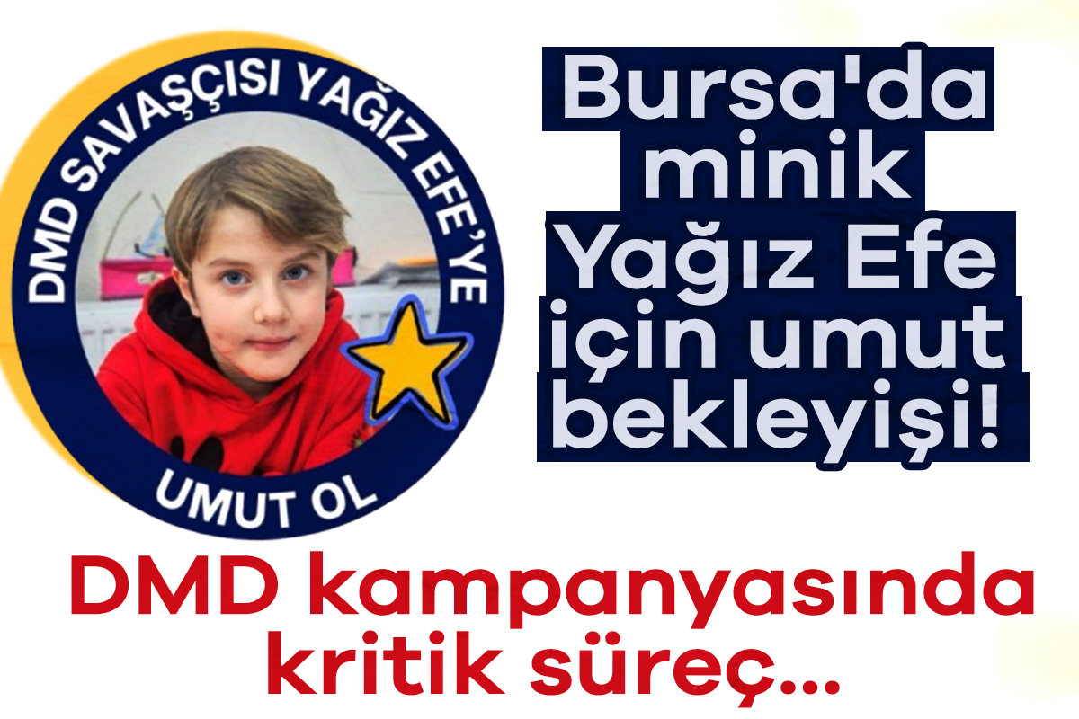 Bursa’da Minik Kahraman Yağız Efe İçin Umut Büyüyor: Kampanya %26’ya Ulaştı