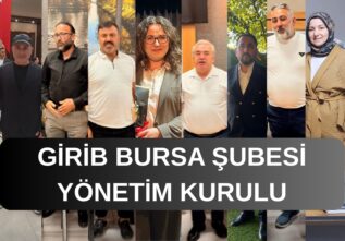 GİRİB Bursa Şubesi Faaliyete Başladı: Hedef Güçlü Lobi ve Ekonomik İş Birliği