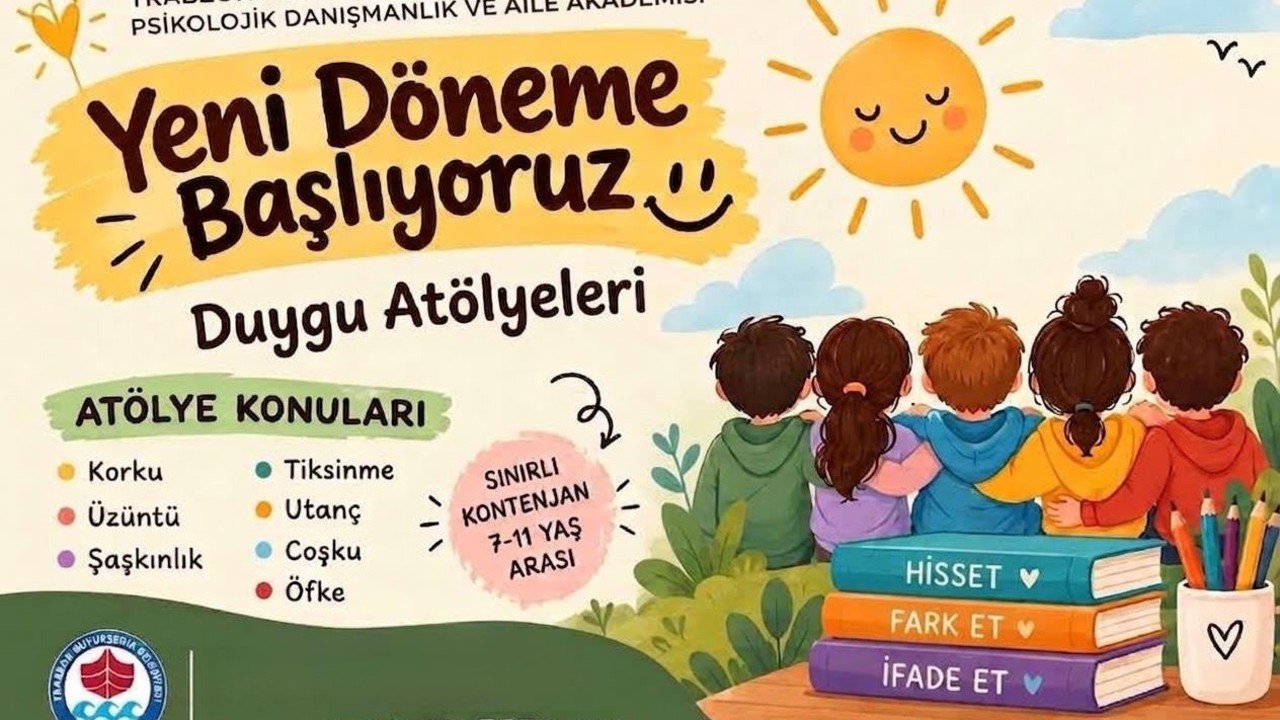 Trabzon Büyükşehir Belediyesinden Duygu Atölyeleri Projesi