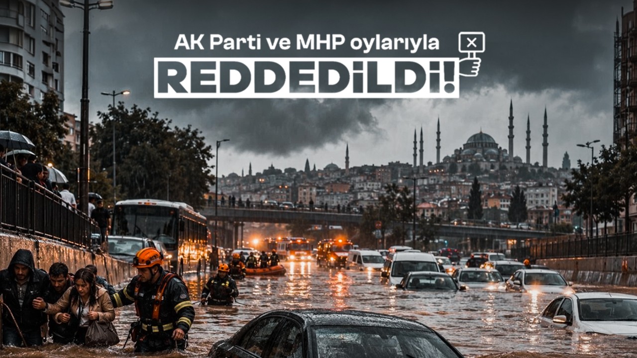 Sel Felaketleri için Genel Görüşme Önerisi Reddedildi