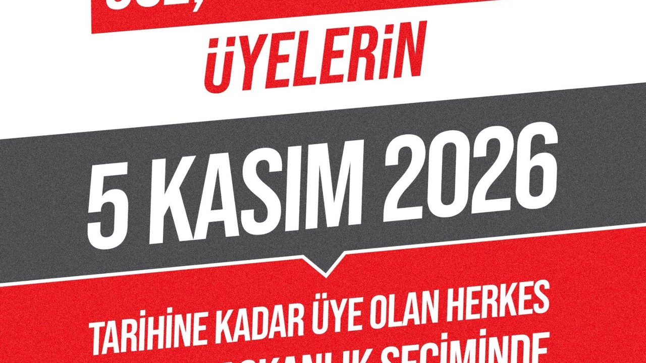 5 Kasım 2026’ya Kadar Üye Olanlar Oy Kullanabilecek
