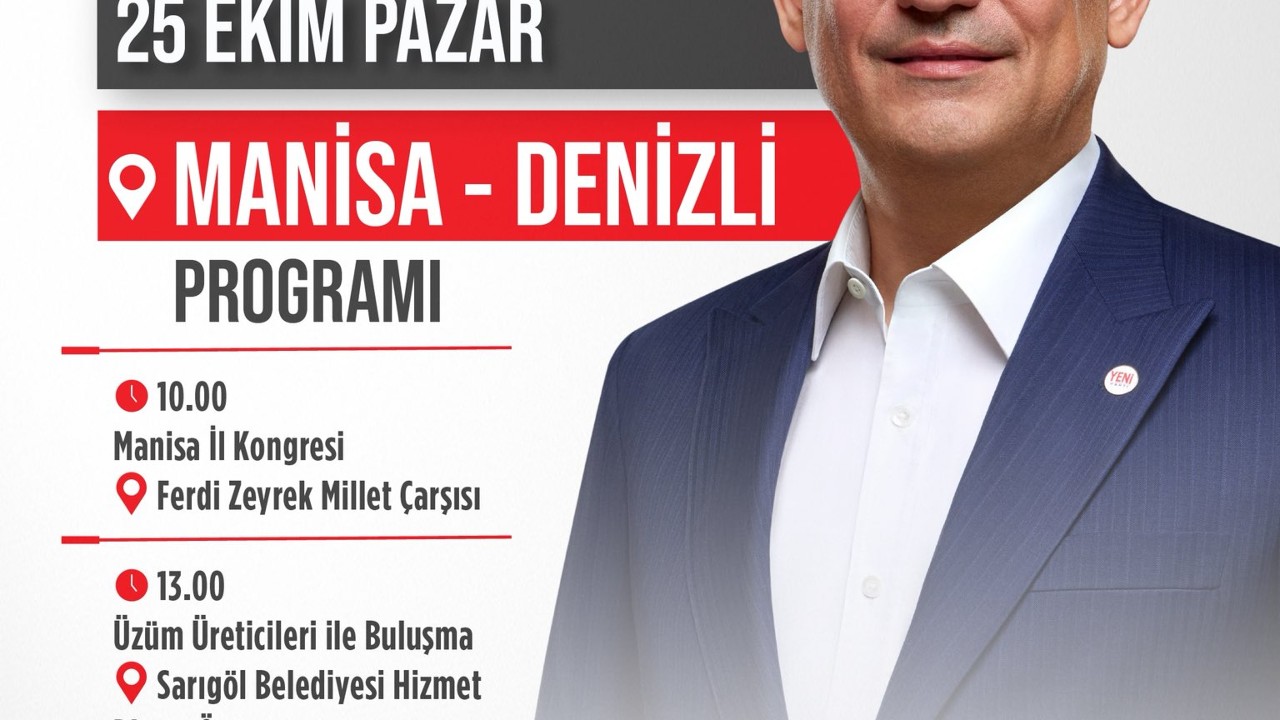 Özgür Özel 25 Ekim’de Manisa ve Denizli’de Olacak