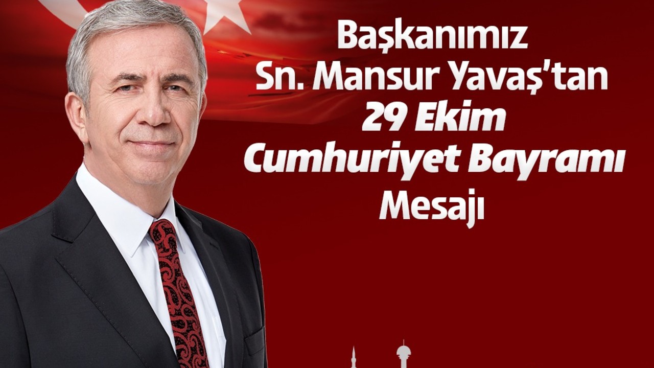 Mansur Yavaş, Cumhuriyet’in 103. Yılı İçin Mesaj Yayımladı